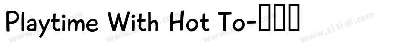 Playtime With Hot To字体转换